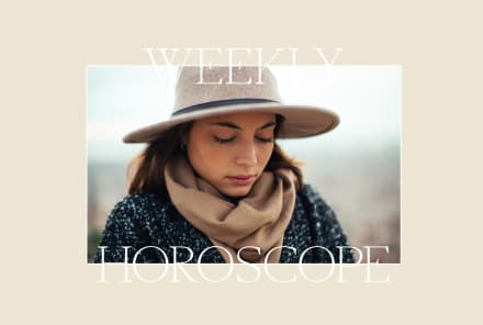 4 Words To Live By In The Days Ahead, According To Your Weekly Horoscope