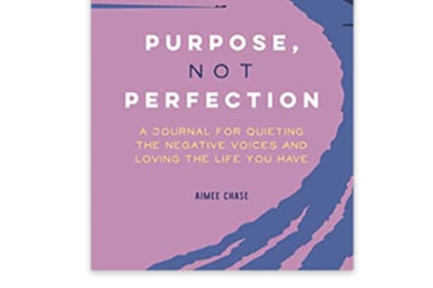 Purpose, Not Perfection: A Journal for Quieting the Negative Voices and Loving the Life You Have book with purple cover