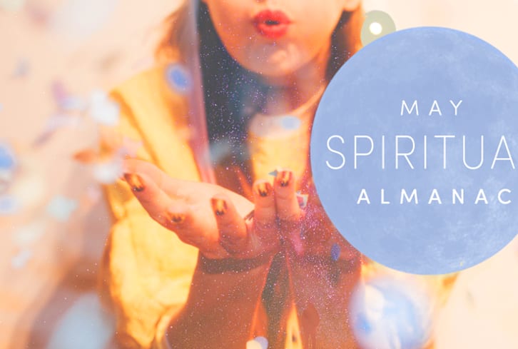 Spirit Almanac: Your Guide To Celebrating May's Mystical Holidays