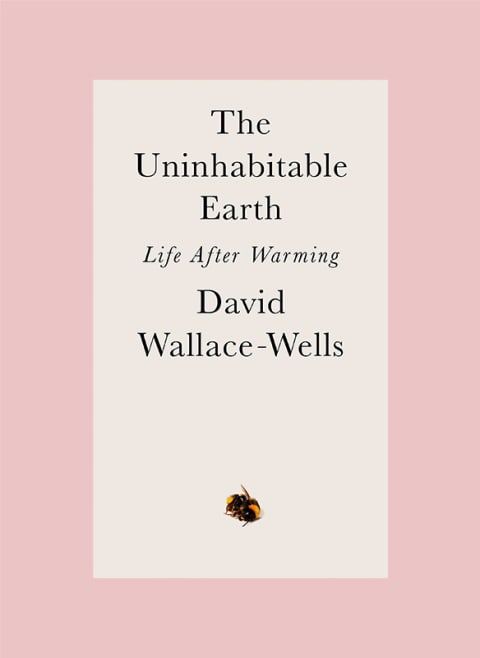 The Uninhabitable Earth: Life After Warming cover