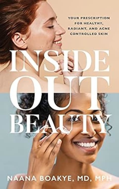 Inside Out Beauty: Your Prescription for Healthy, Radiant, and Acne Controlled Skin