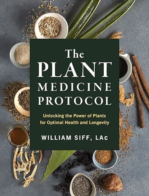 The Plant Medicine Protocol: Unlocking the Power of Plants for Optimal Health and Longevity