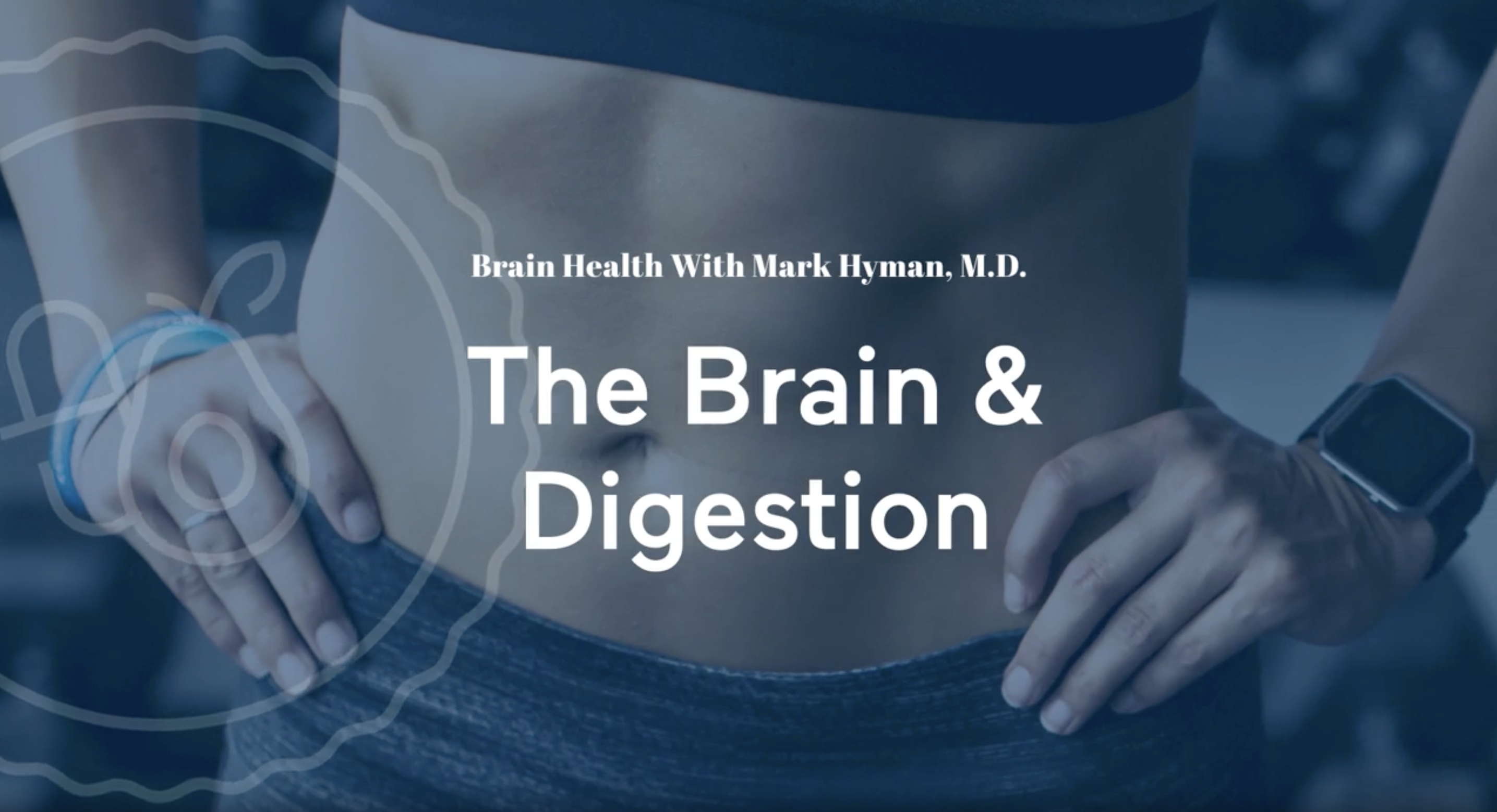 The Brain & Digestion with Mark Hyman, M.D.