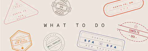 What to do in Santa Fe What to do in Santa Fe