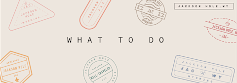 What To Do In Jackson Hole What To Do In Jackson Hole