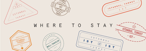 Well Traveled: Where to stay in Istanbul Well Traveled: Where to stay in Istanbul