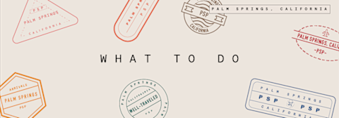 what to do in palm springs what to do in palm springs