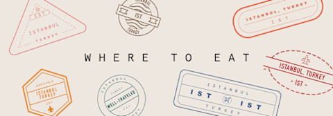 Well Traveled: Where To eat in Istanbul Well Traveled: Where To eat in Istanbul
