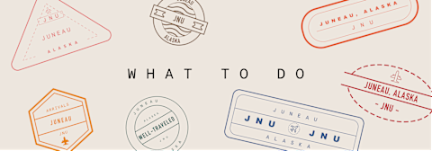 Well Traveled in Juneau: What To Do Well Traveled in Juneau: What To Do