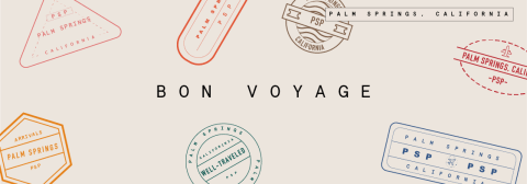 Bon Voyage // Palm Springs