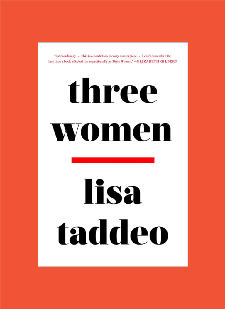 Three Women by Lisa Taddeo Three Women by Lisa Taddeo