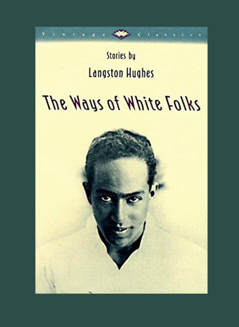 The Ways of White Folks by Langston Hughes The Ways of White Folks by Langston Hughes