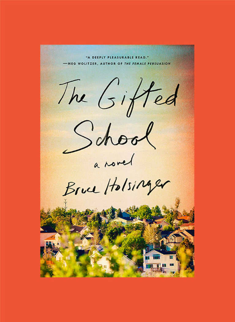 The Gifted School: A Novel by Bruce Holsinger The Gifted School: A Novel by Bruce Holsinger