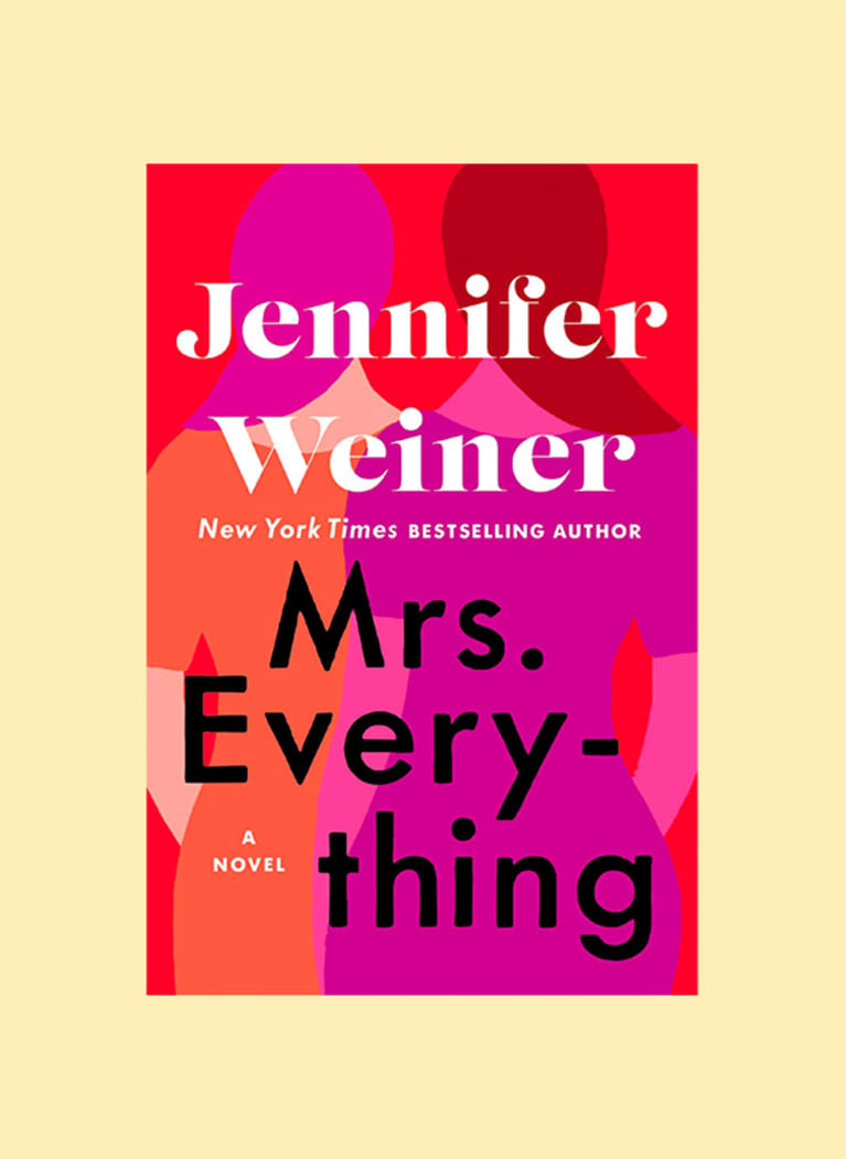 Mrs. Everything: A Novel by Jennifer Weiner Mrs. Everything: A Novel by Jennifer Weiner