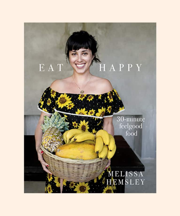 Eat Happy: 30-Minute Feelgood Food by Melissa Hemsley