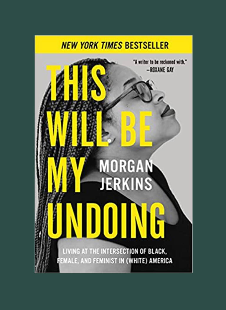 This Will Be My Undoing by Morgan Jerkins This Will Be My Undoing by Morgan Jerkins