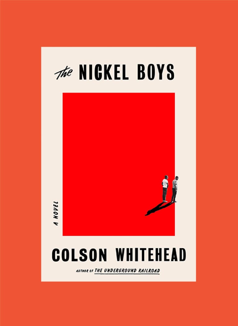 The Nickel Boys: A Novel by Colson Whitehead The Nickel Boys: A Novel by Colson Whitehead
